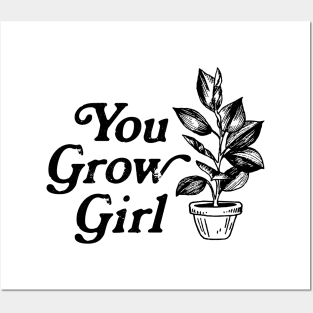 You Grow Girl Posters and Art